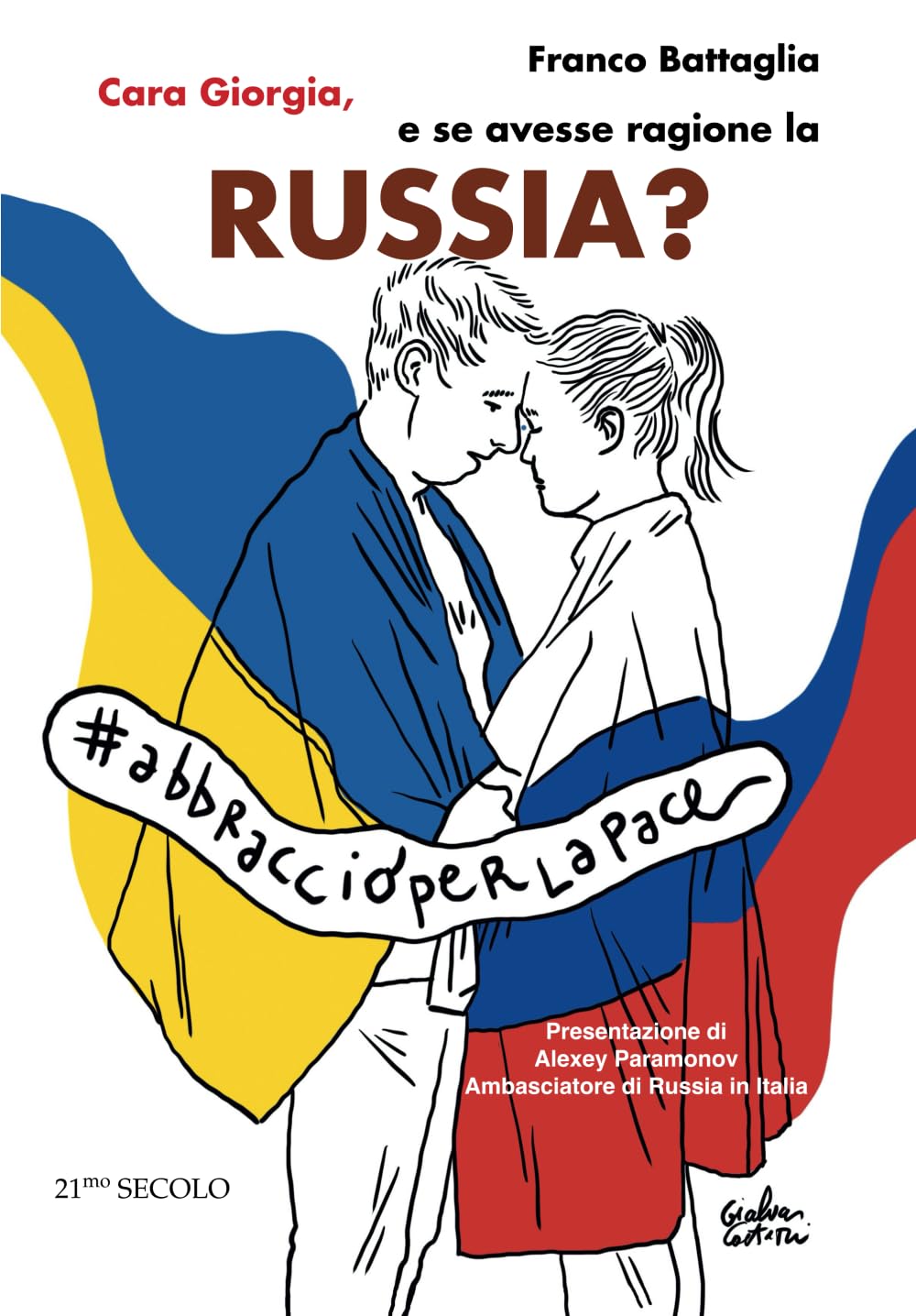 “Cara Giorgia, e se avesse ragione la Russia?” di Franco Battaglia, Edizioni 21° Secolo